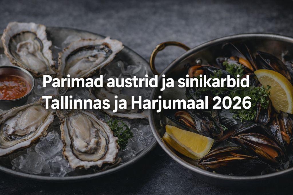 Parimad austrid ja sinikarbid Tallinnas ja Harjumaal 2026